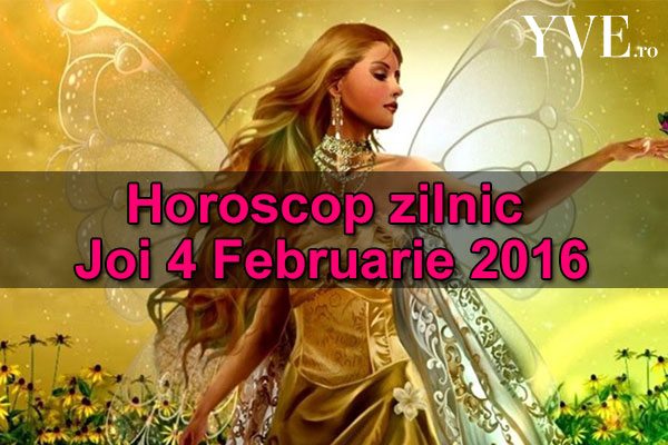 Horoscop zilnic Joi 4 Februarie 2016