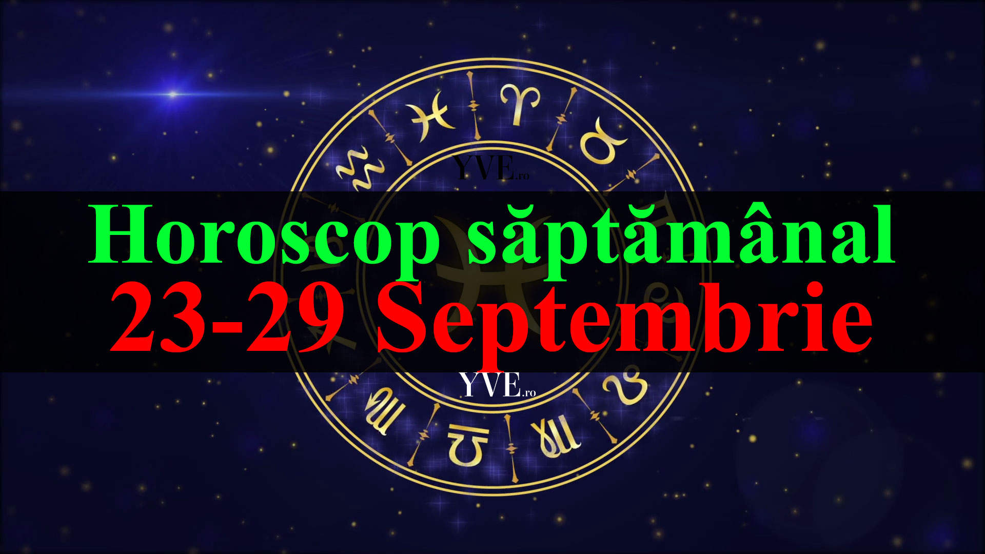 Horoscop saptamanal 23-29 Septembrie 2019