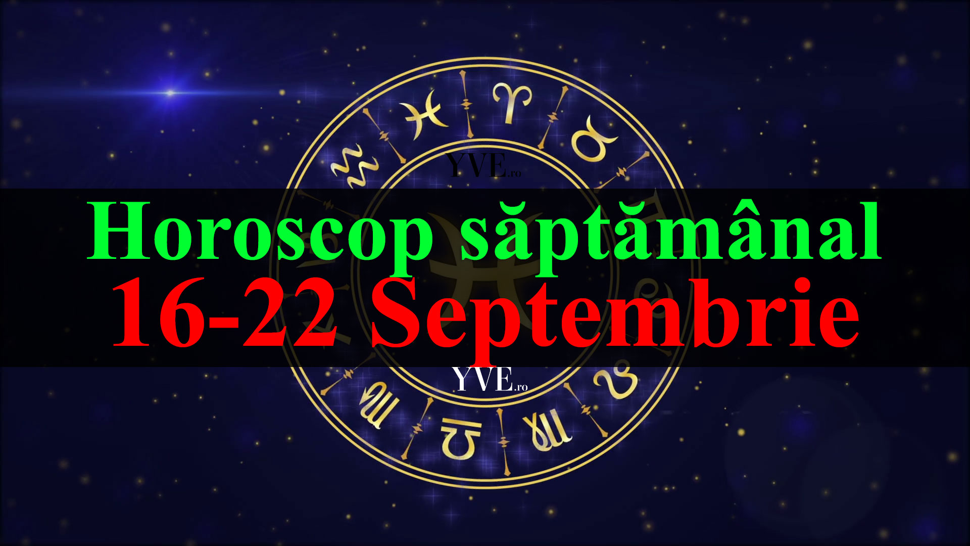 Horoscop saptamanal 16-22 Septembrie 2019