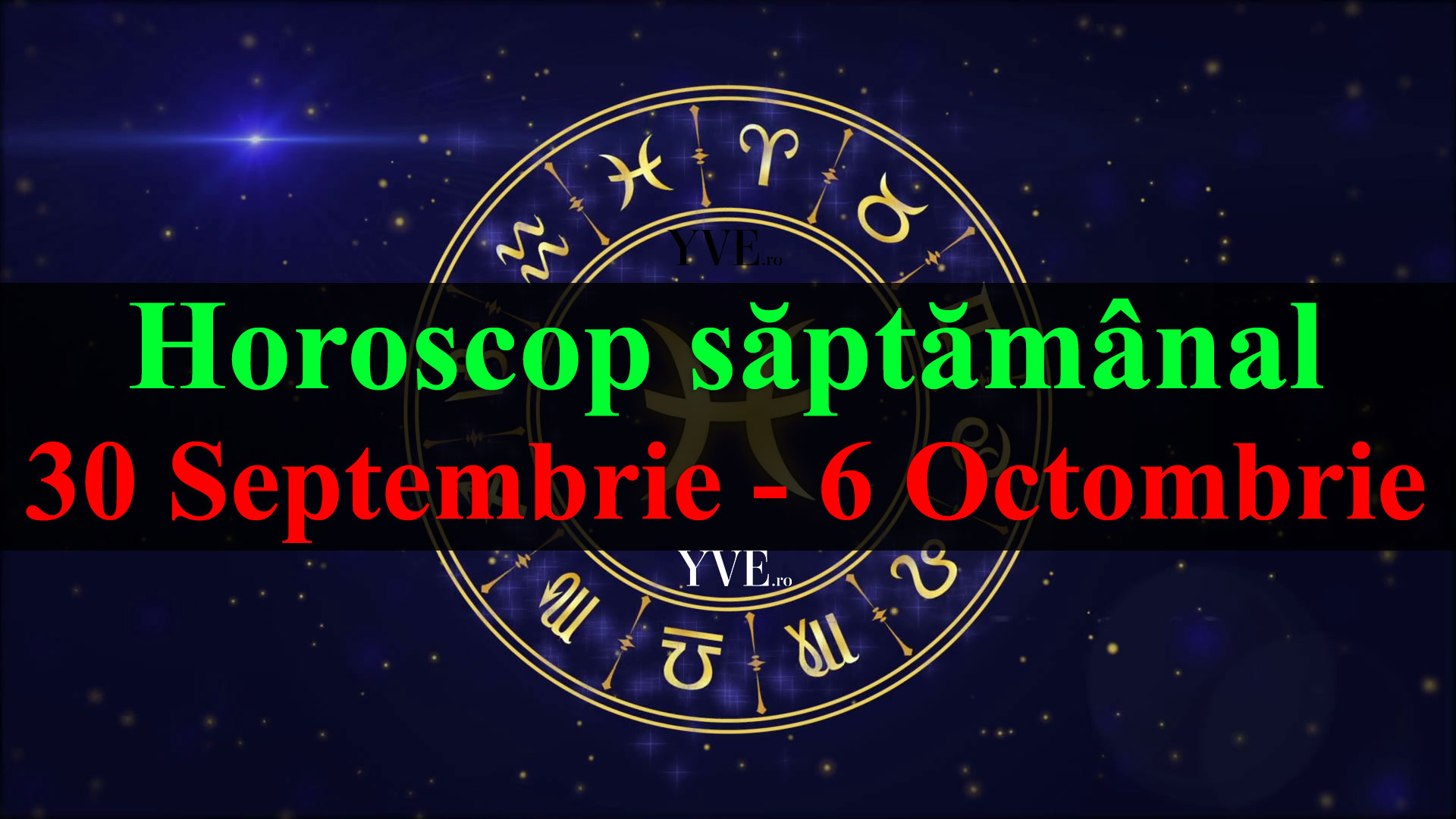 Horoscop saptamanal 30 Septembrie - 6 Octombrie 2019