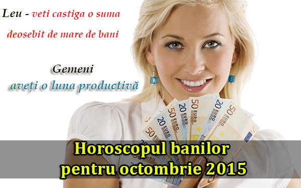 Horoscopul banilor pentru octombrie 2015