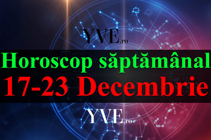 Horoscop săptămânal 17-23 Decembrie 2018