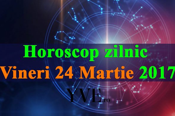 Horoscop-zilnic-Vineri-24-Martie-2017