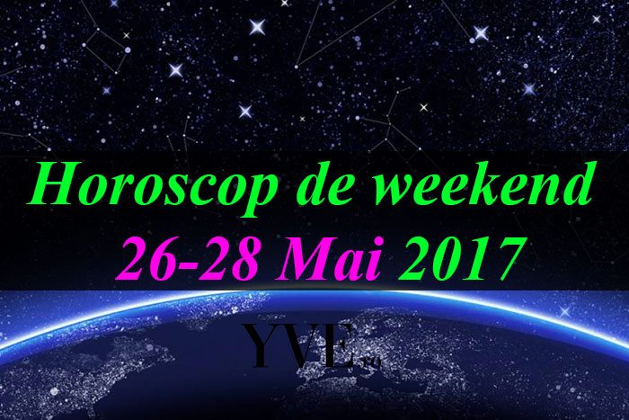 Horoscop-de-weekend-26-28-Mai-2017