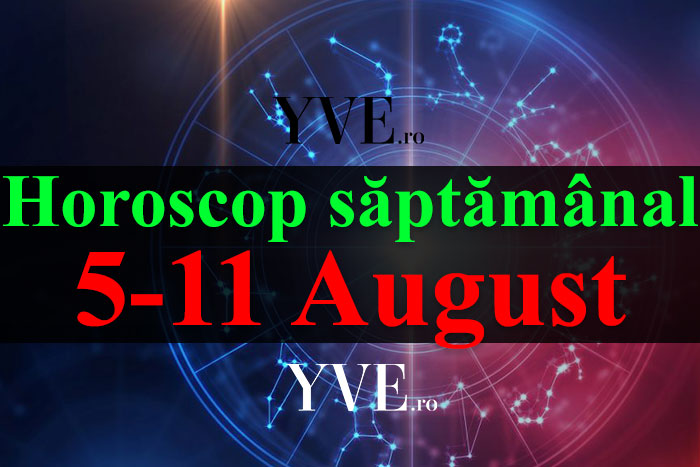 Horoscop saptamanal 5-11 August 2019