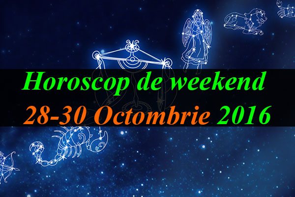 Horoscop-de-weekend-28-30-Octombrie-2016