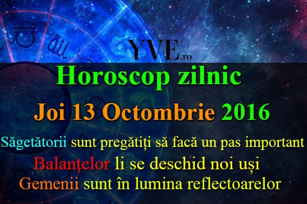 Horoscop-zilnic-Joi-13-Octombrie-2016