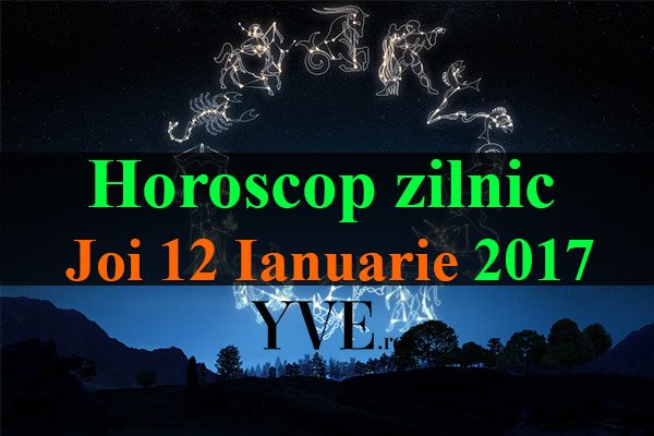 Horoscop-zilnic-Joi-12-Ianuarie-2017
