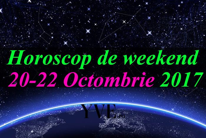 Horoscop de weekend 20-22 Octombrie 2017