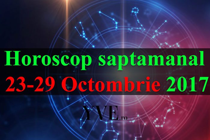 Horoscop saptamanal 23-29 Octombrie 2017