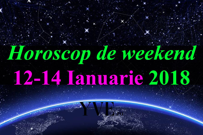 Horoscop de weekend 12-14 Ianuarie 2018