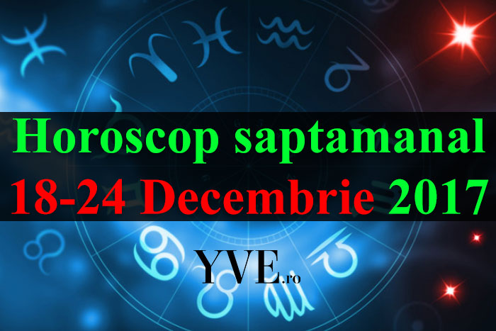 Horoscop saptamanal 18-24 Decembrie 2017