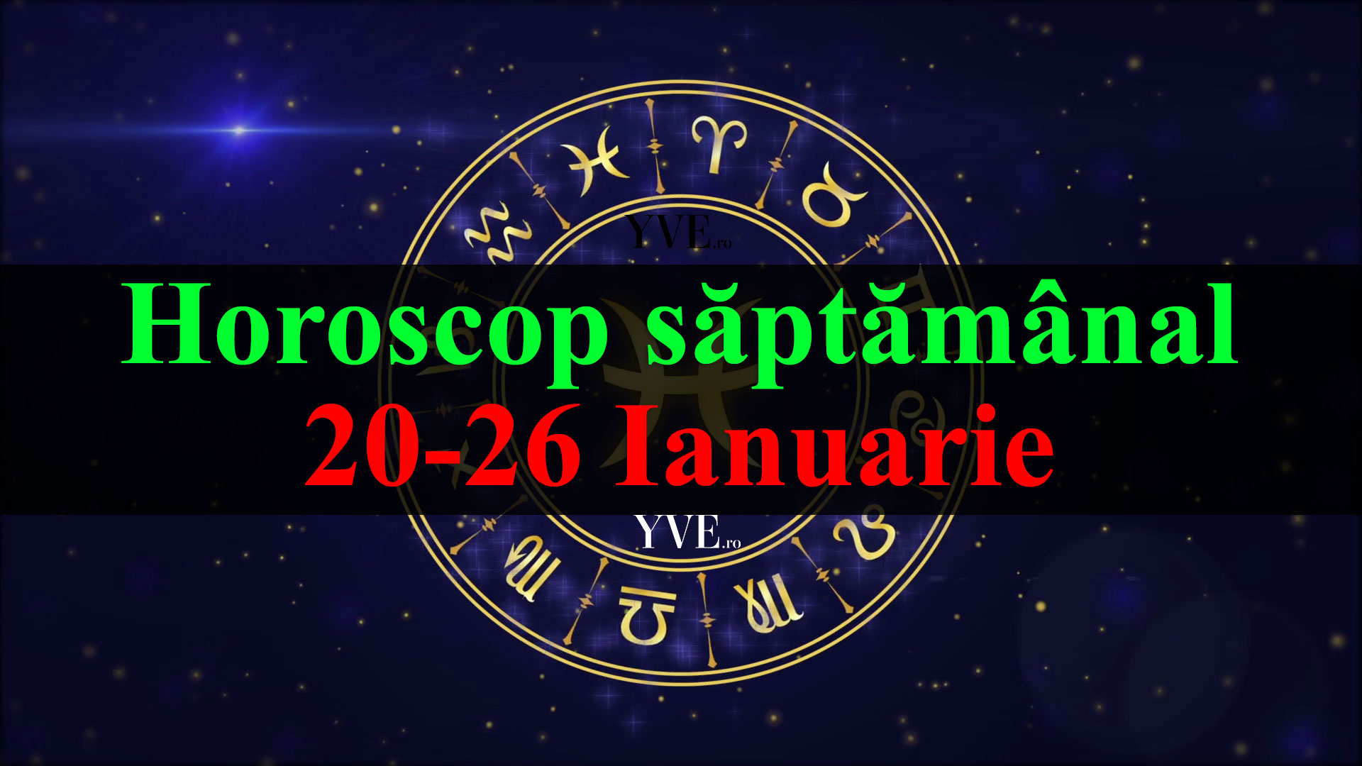 Horoscop saptamanal 20-26 Ianuarie 2020