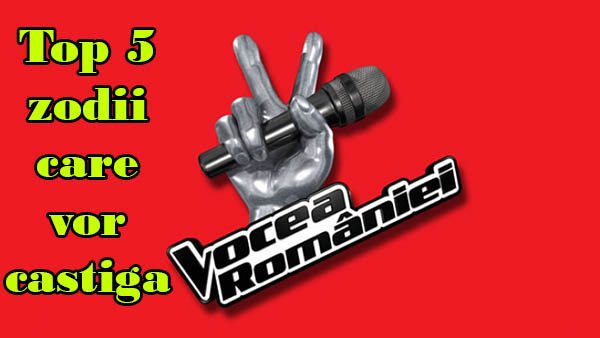 Top 5 zodii care au şansa să câştige Vocea României anul acesta