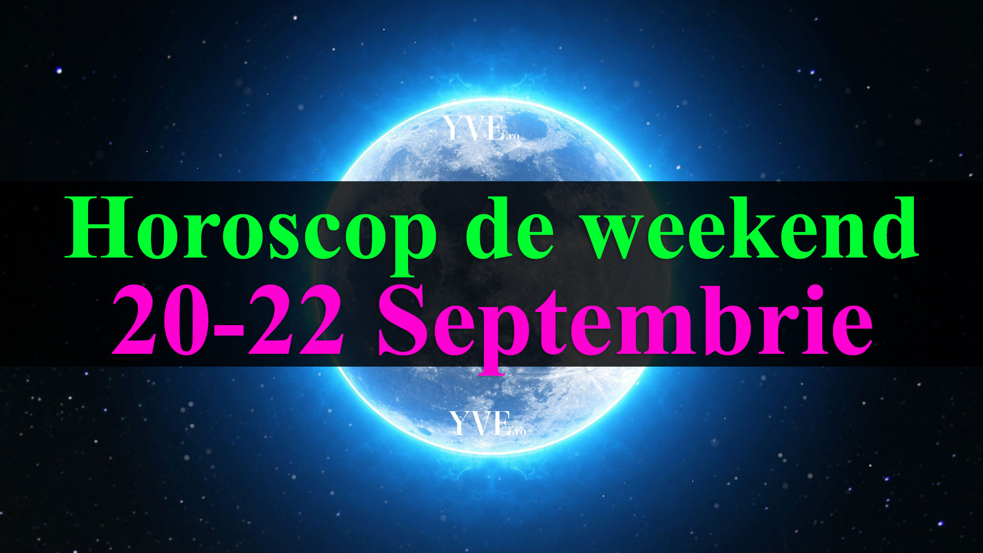 Horoscop de weekend 20-22 Septembrie 2019