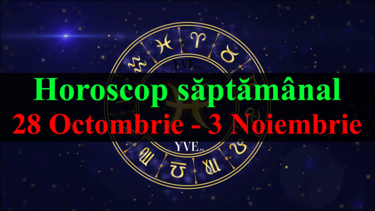 Horoscop saptamanal 28 Octombrie - 3 Noiembrie 2019