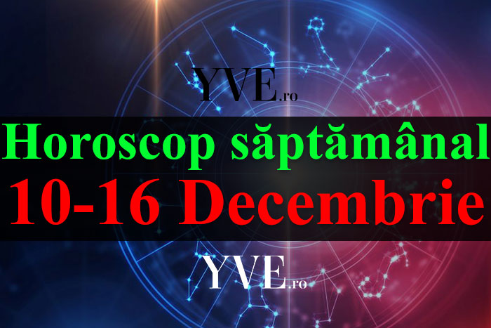 Horoscop săptămânal 10-16 Decembrie 2018