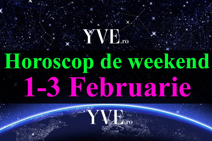 Horoscop de weekend 1-3 Februarie 2019
