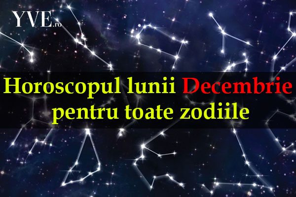 Horoscopul lunii Decembrie 2023 pentru toate zodiile
