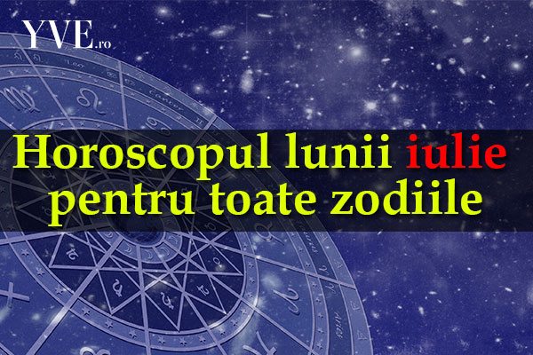Horoscopul lunii Iulie 2023 pentru toate zodiile