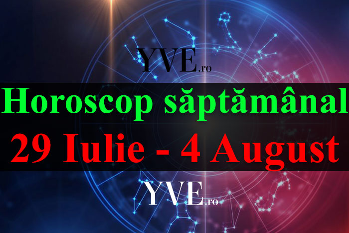 Horoscop saptamanal 29 Iulie - 4 August 2019