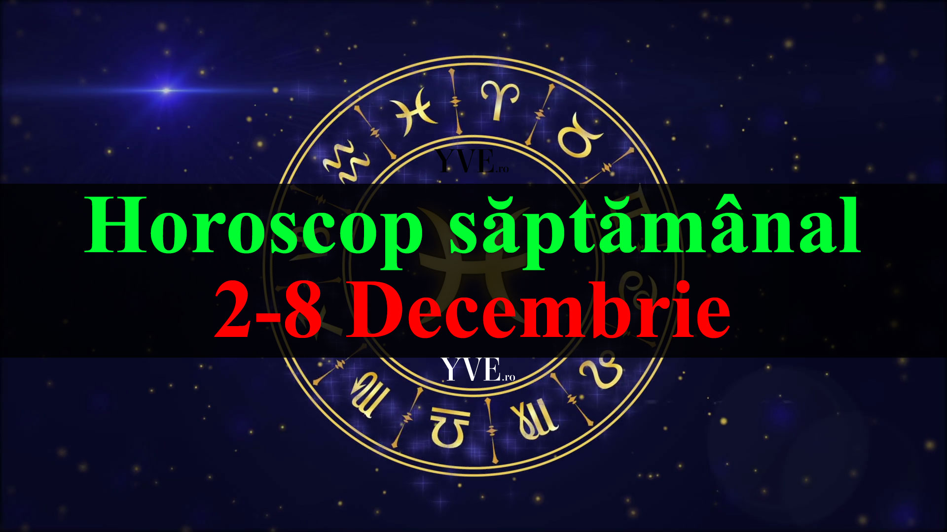 Horoscop saptamanal 2-8 Decembrie 2019