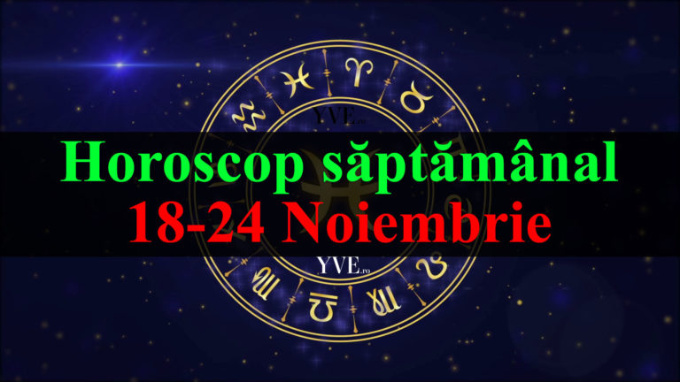 Horoscop saptamanal 18-24 Noiembrie 2019