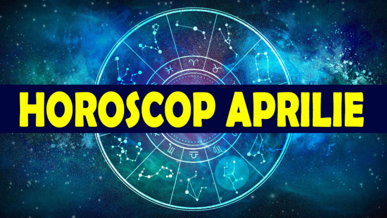 Horoscop Aprilie 2024 pentru toate zodiile