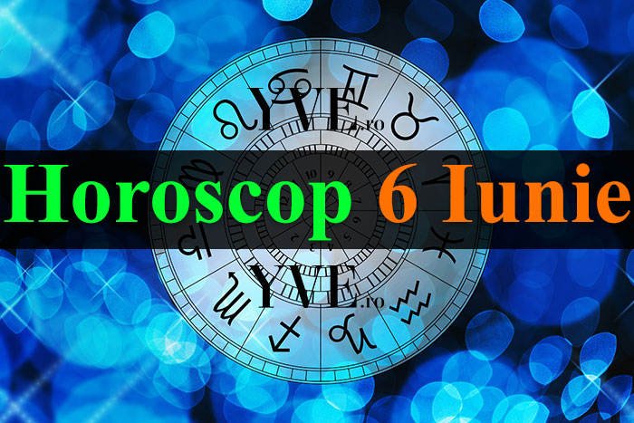 Horoscop 6 Iunie 2023