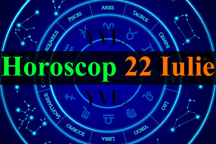 Horoscop 22 Iulie 2023