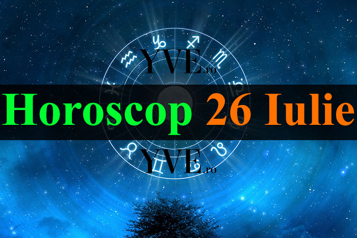 Horoscop 26 Iulie 2023