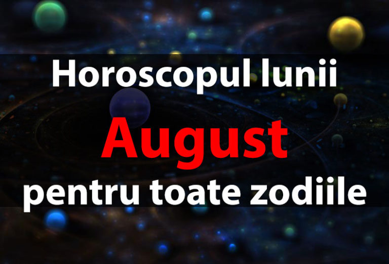 Horoscop August 2023 pentru toate zodiile