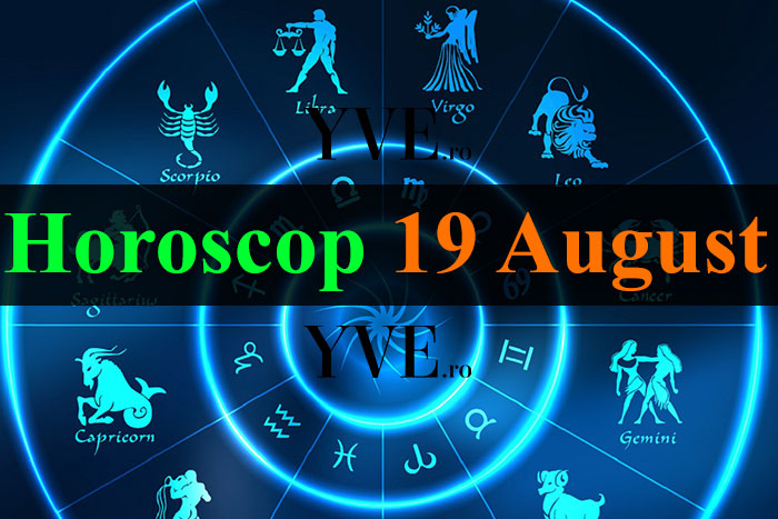 Horoscop 19 August 2023