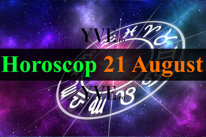Horoscop 21 August 2023