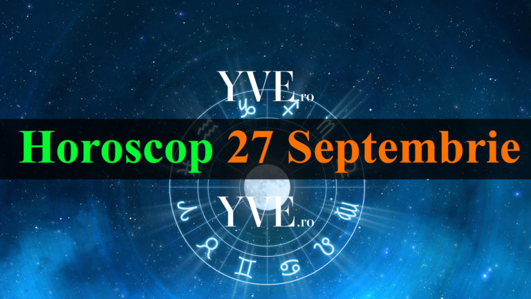 Horoscop 27 Septembrie 2023