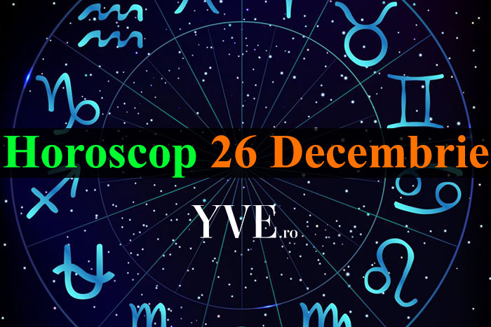 Horoscop 26 Decembrie 2023
