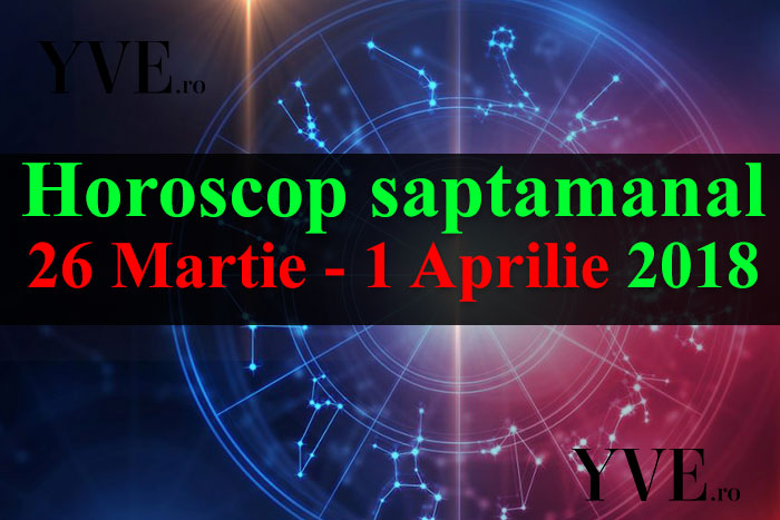 Horoscop saptamanal 26 Martie - 1 Aprilie