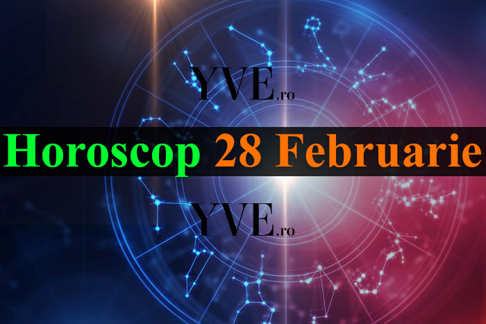 Horoscop 28 Februarie 2024
