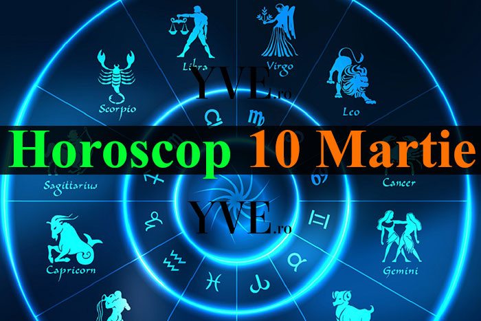 Horoscop 10 Martie 2024