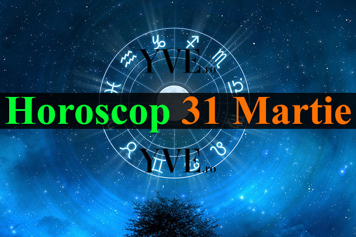 Horoscop 31 Martie 2023