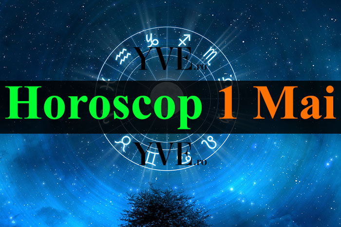 Horoscop 1 Mai 2024