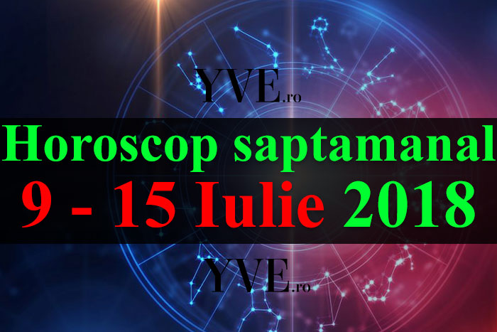 Horoscop saptamanal 9 - 15 Iulie 2018