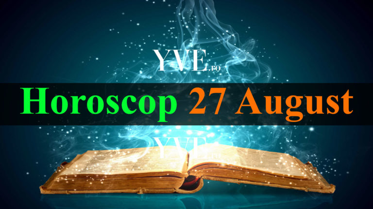 Horoscop 27 August 2022