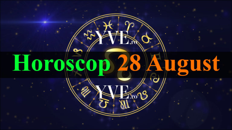 Horoscop 28 August 2022