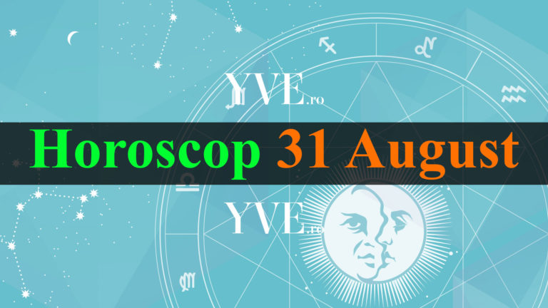 Horoscop 31 August 2023