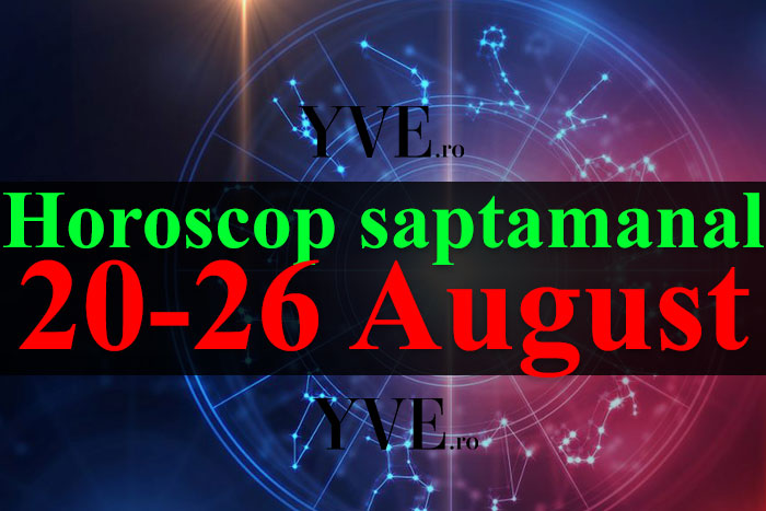 Horoscop saptamanal 20-26 August