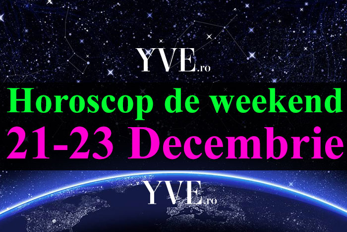 Horoscop de weekend 21-23 Decembrie 2018