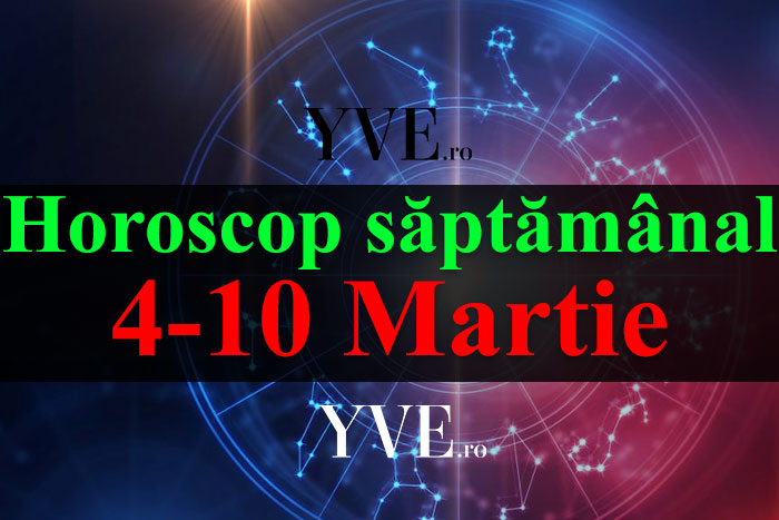 Horoscop saptamanal 4-10 Martie 2019