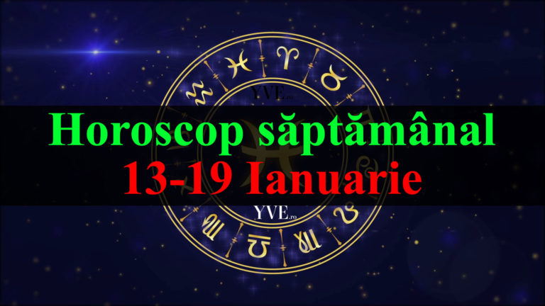 Horoscop saptamanal 13-19 Ianuarie 2020
