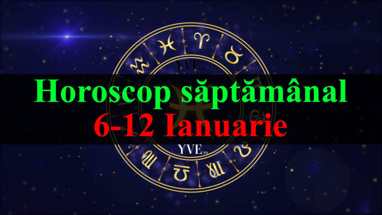 Horoscop saptamanal 6-12 Ianuarie 2020